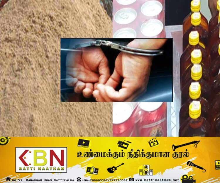 மண் கடத்தியவரும் ,மதுபானம் கடத்தியவரும் கைது ;மட்டக்களப்பில் சம்பவம்!