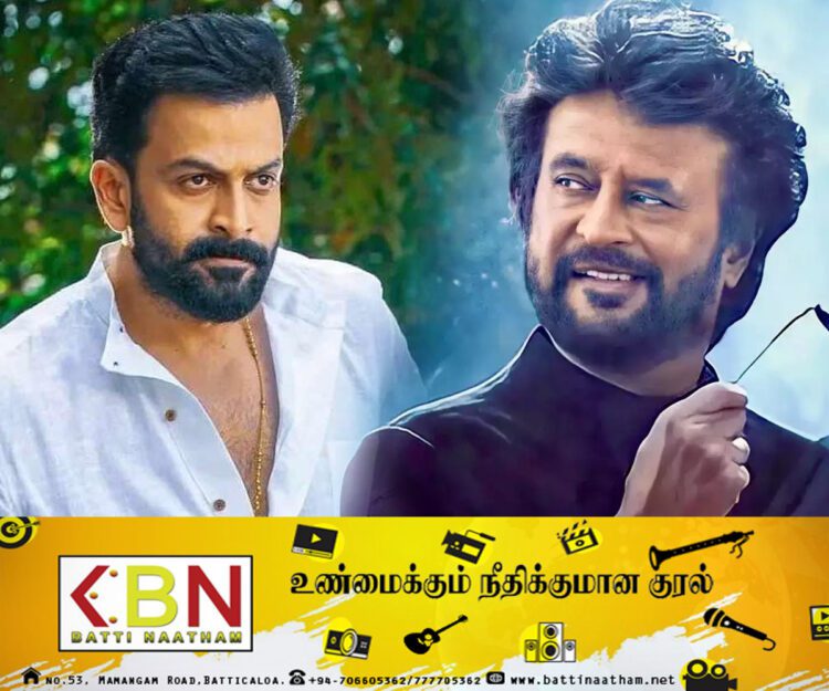 ரஜினிக்கு வில்லனாகும் பிரித்விராஜ்?