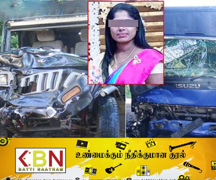 இரு வாகனங்கள் நேருக்கு நேர் மோதி விபத்து;  பெண்ணொருவர் பலி!
