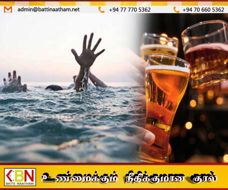 மதுபானம் அருந்தி விட்டு நீராட சென்ற இருவர் நீரில் மூழ்கி உயிரிழப்பு