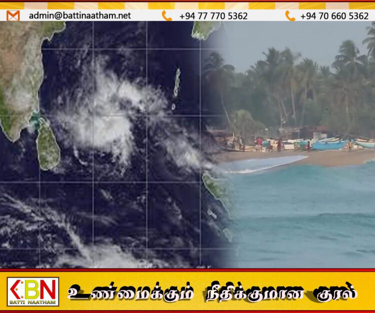 தாழ் அமுக்கம் கிழக்கு கரையை அண்மித்து புயலாக வலுவடையும் சாத்தியம்