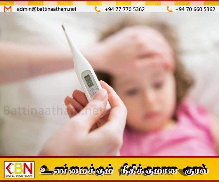 சிறுவர்களுக்கு மூன்று நாட்களுக்கு மேல் காய்ச்சல் நீடித்தால் வைத்தியரை நாடவும்!