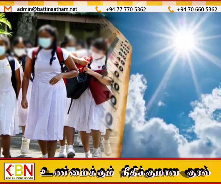 பாடசாலைக்கு செல்லும் மாணவர்களுக்கு எச்சரிக்கை; இன்று வெப்பநிலை அதிகரிக்கும் மாகாணங்கள்