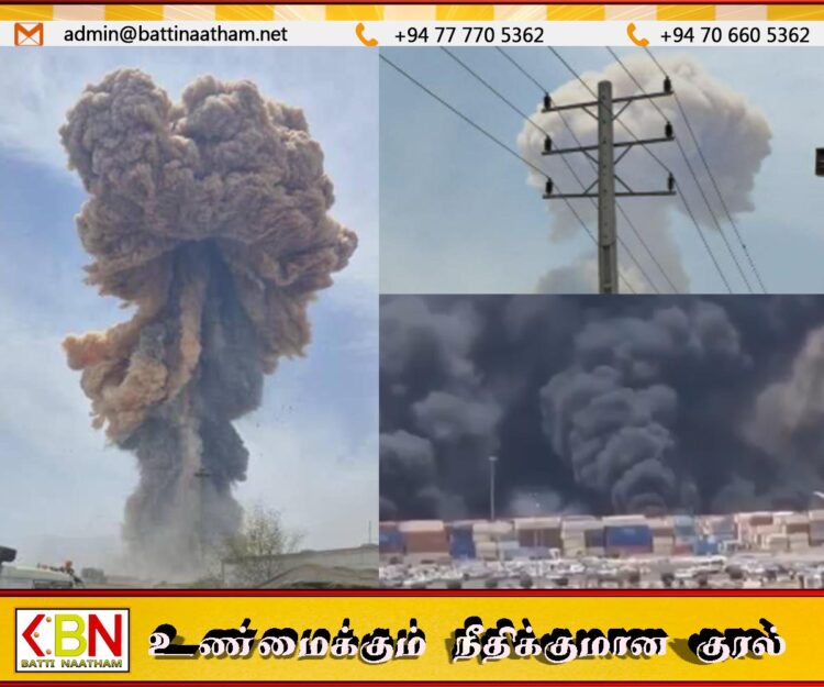 ஈரான் துறைமுகத்தில் பாரிய வெடிப்பு; 500க்கும் மேற்பட்டோர் படுகாயம்