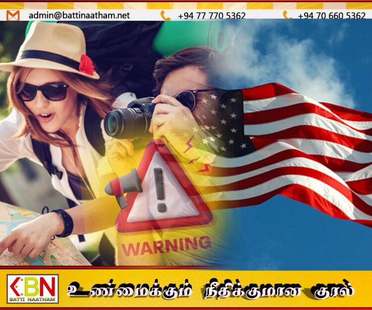 சுற்றுலா பயணிகளுக்கு அமெரிக்கா விடுத்துள்ள எச்சரிக்கை