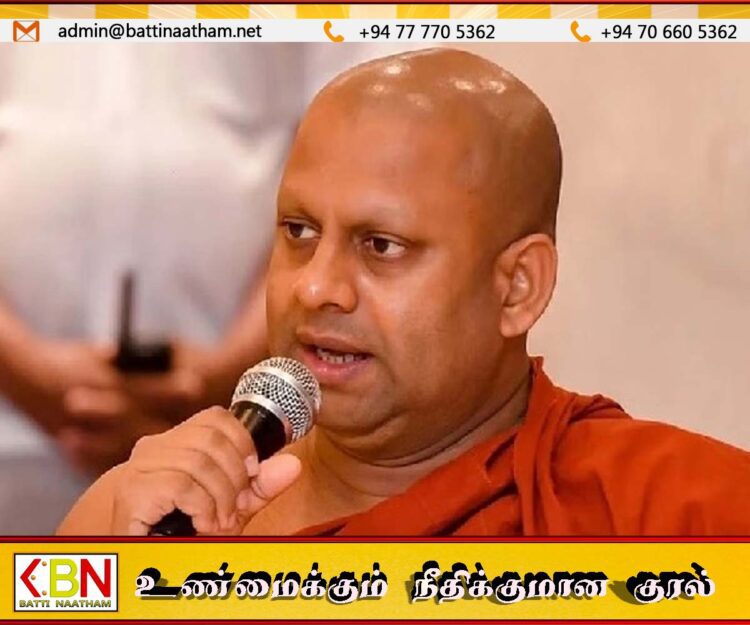 ஆசியாவின் இஸ்ரேலாக இலங்கையின் வடக்கு – கிழக்கு மாகாணம் மாற்றமடையும்; எச்சரிக்கும் தேரர்