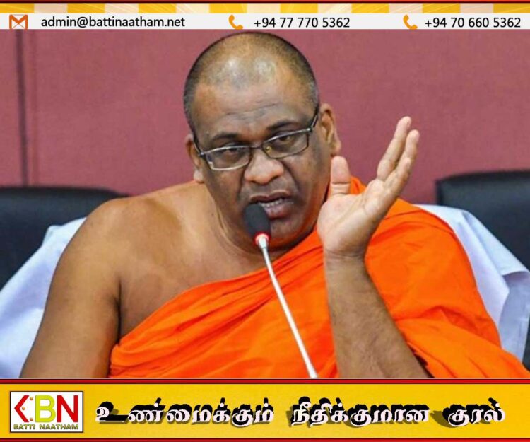 புத்தருக்கு சொந்தமான இலங்கையில் தான் தமிழ் முஸ்லீம் மக்கள் வாழுகின்றனர்; ஞானசார தேரர்