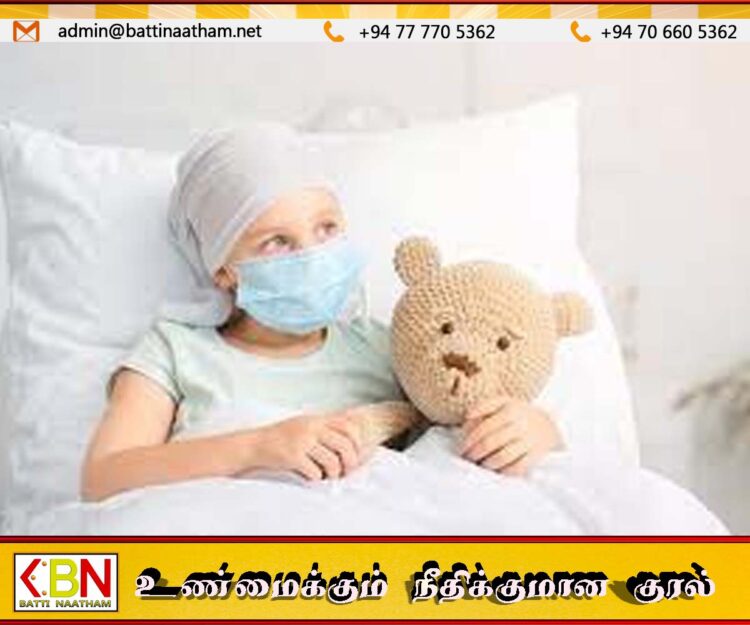 நாட்டில் கடந்த ஒரு ஆண்டிற்குள் மொத்தம் 900 குழந்தைகள் புற்றுநோயால் பாதிப்பு